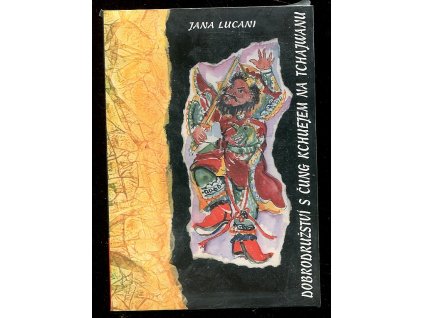 Dobrodružství s Čung Kchuejem na Tchajwanu, Jana Lucani, 1991