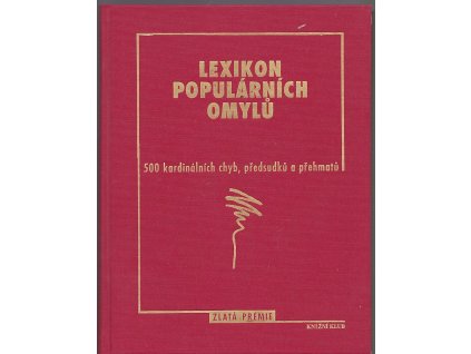 Lexikon populárních omylů - 500 kardinálních chyb, předsudků a přehmatů
