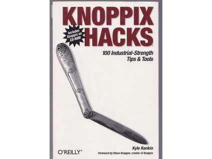 Knoppix Hacks - 100 Industrial-Strength Tips and Tools + cd, Kyle Rankin, 2005
