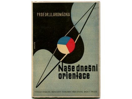 Naše dnešní orientace, Josef Lukl Hromádka, 1945