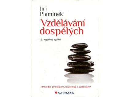 Vzdělávání dospělých : průvodce pro lektory, účastníky a zadavatele