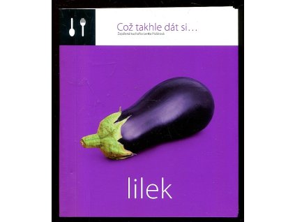 Což takhle dát si - Lilek, Lenka Požárová, 2013