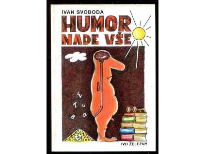 Humor nade vše, Ivan Svoboda, 1999