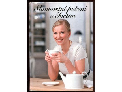 Slavnostní pečení s Ivetou, Iveta Fabešová, 2011