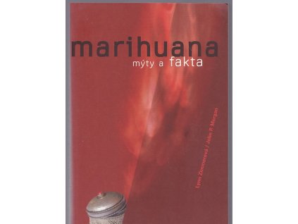 Marihuana - mýty a fakta, Lynn Etta Zimmer, 2003