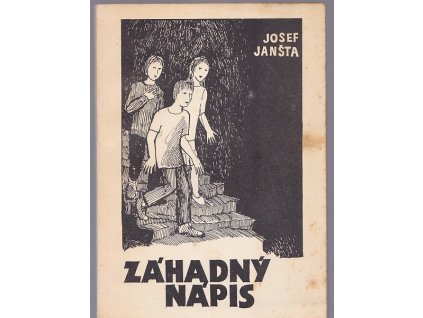 Záhadný nápis - Příběh Štěpána, Jany, Tomáše a jeho mladých přátel v jedné farnosti : Pro děti od 9 - 14 let a jejich vychovatele, Josef Janšta, 1992