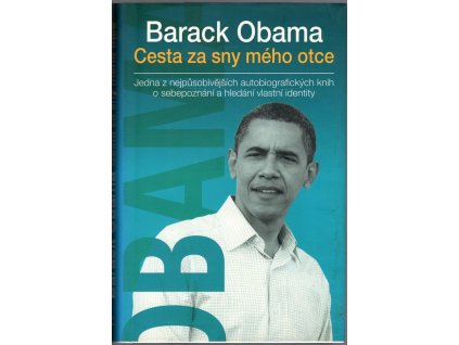 Cesta za sny mého otce : Jedna z nejpůsobivějších autobiografických knih o sebepoznání a hledání vlastní identity, Barack Obama, 2009