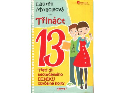 Třináct : třetí díl neobyčejného deníku obyčejné holky, 2010