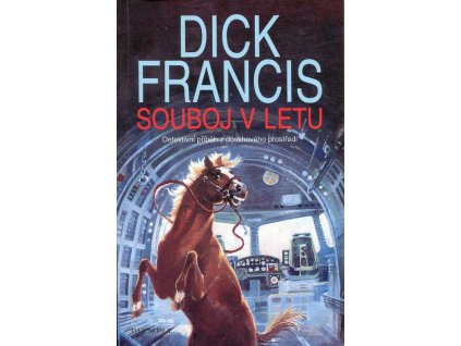 Souboj v letu - detektivní příběh z dostihového prostředí, Dick Francis, 1994