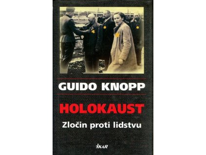 Holokaust : zločin proti lidstvu, Guido Knopp, 2008