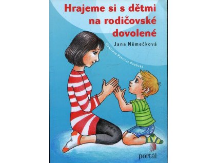 Hrajeme si s dětmi na rodičovské dovolené, Jana Němečková, 2011