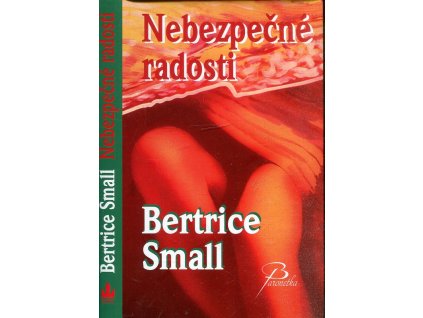 Nebezpečné radosti, Bertrice Small, 2009