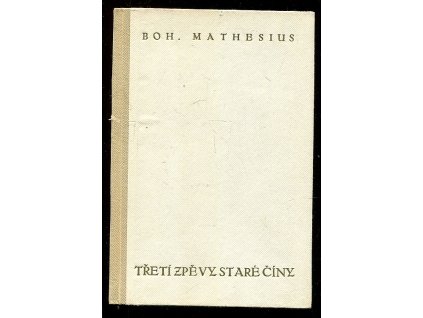 Třetí zpěvy staré Číny - Parafráze staré čín. poesie, Bohumil Mathesius, 1950