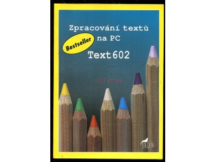 Zpracování textů na PC Text602, Jiří Horák, 1992