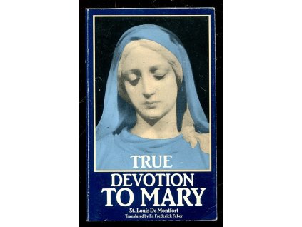 True Devotion to Mary, Louis-Marie Grignion de Monfort, 0