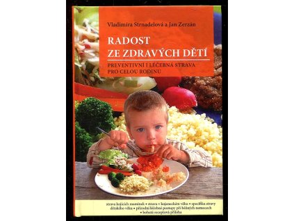 Radost ze zdravých dětí - preventivní i léčebná strava pro celou rodinu, Vladimíra Strnadelová, 2007