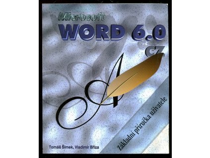 Microsoft Word 6.0 CZ - základní příručka uživatele, Tomáš Šimek, 1995