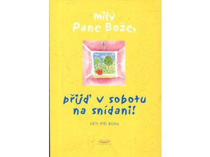 182652 mily pane boze prijd v sobotu na snidani deti pisi bohu