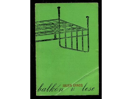 Balkón v lese, Julien Gracq, 1966