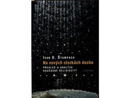 Na nových stezkách ducha : přehled a analýza současné religiozity