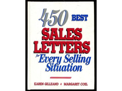 450 Best Sales Letters for Every Selling Situation, Margaret Coel, 1994
