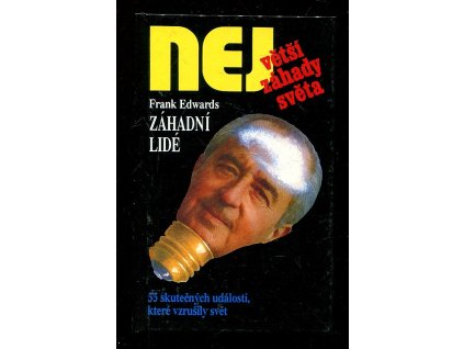 Záhadní lidé - 55 skutečných událostí, které vzrušily svět, Frank Edwards, 1993