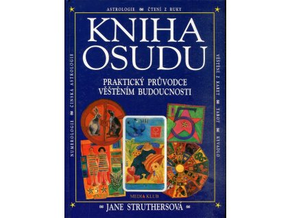 Kniha osudu - praktický průvodce věštěním budoucnosti, Jane Struthers, 1998