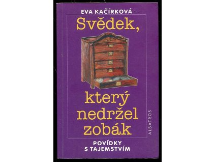 Svědek, který nedržel zobák - povídky s tajemstvím, Eva Kačírková, 1998