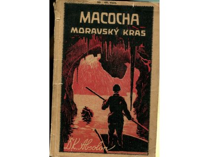 Macocha a krápníkové jeskyně Punkvina i Kateřinská, vodní jeskyně Punkvy + mapa, Karel Absolon, 1922