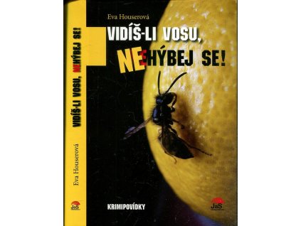 Vidíš-li vosu, nehýbej se