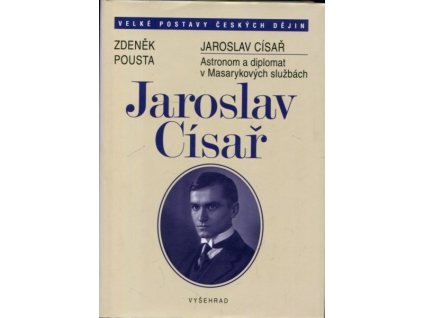 Jaroslav Císař - Astronom a diplomat v Masarykových službách