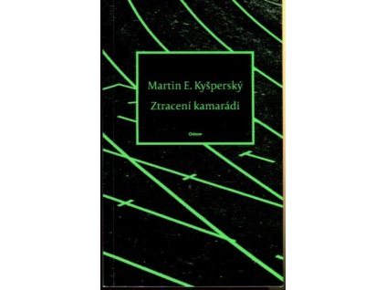 Ztracení kamarádi, Martin E. Kyšperský, 2021