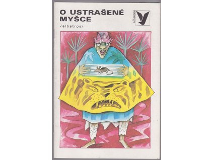 O ustrašené myšce : Na motivy bajek z indomalajské oblasti, Václav Durych, 1990