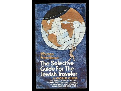 183303 the selective guide for the jewish traveler a world guide to restaurants hotels communal organizations landmarks and scenery synagogues and more