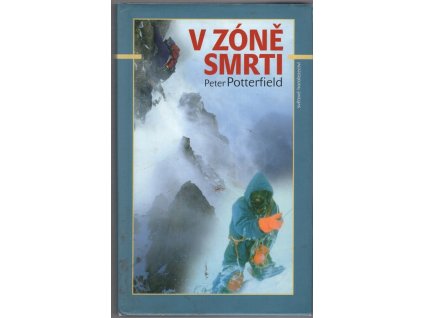 V zóně smrti : Příběhy o přežití ze světa horolezců, Peter Potterfield, 2004
