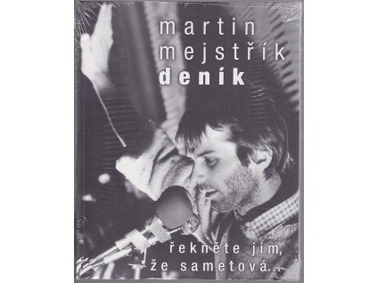Deník : Řekněte jim, že je sametová…, Martin Mejstřík, 2010