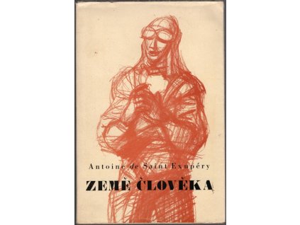 Země člověka : Román, - Exupéry Antoine de Saint, 1946