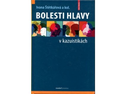 Bolesti hlavy v kazuistikách, Ivana Štětkářová a kol., 2022