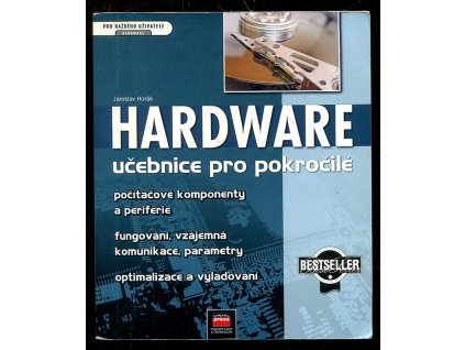 Hardware - učebnice pro pokročilé, Jaroslav Horák, 2001