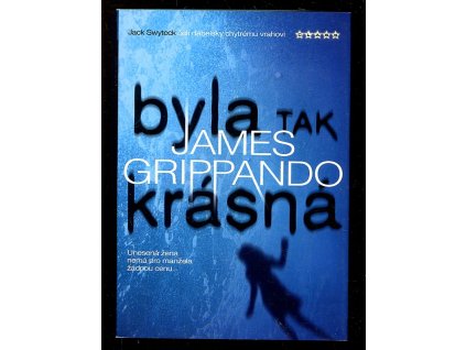Byla tak krásná, James Grippando, 2006