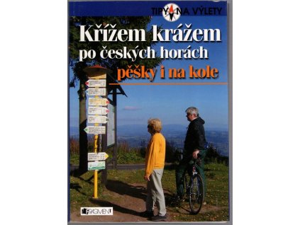 Křížem krážem po českých horách pěšky i na kole, Tomáš Feřtek, 2007