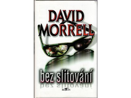 Bez slitování, David Morrell, 1996
