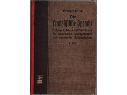 Die französische Sprache. II. Teil, Lehr- und Lesebuch mit Bildschmuck für Realschulen, Realgymnasien und verwandte Lehranstalten