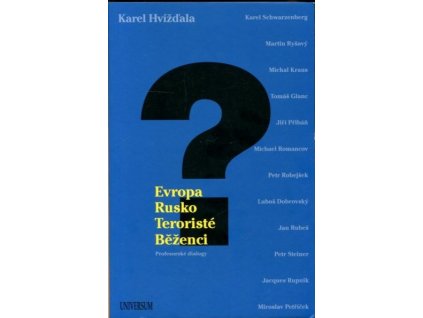 Evropa - Rusko - Teroristé - Běženci : Profesorské dialogy