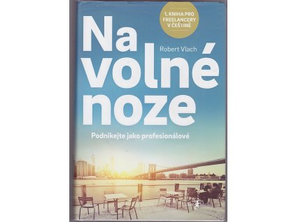 Na volné noze : Podnikejte jako profesionálové