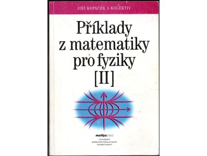 Příklady z matematiky pro fyziky II, Jiří Kopáček, 2003