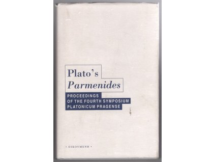 Plato's Parmenides: Proceedings of the Fourth Symposium Platonicum Pragense, Lisa Chaney, 2005