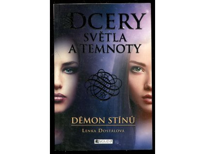 Dcery světla a temnoty 1. - Démon stínů, Lenka Dostálová, 2016