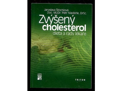 Zvýšený cholesterol - dieta a rady lékaře, Jaroslava Štochlová, 2000