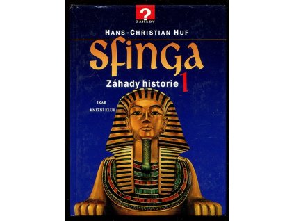 Sfinga - záhady historie 1, Hans-Christian Huf, 1997